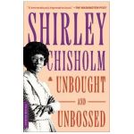 Unbought and Unbossed - Shirley Chisholm