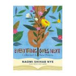 Everything Comes Next: Collected and New Poems - Naomi Shihab Nye