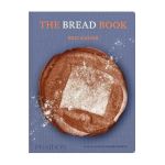 The Bread Book: 60 Artisanal Recipes for the Home Baker (from the Author of the Larousse Book of Bread) - Éric Kayser
