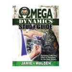 Omega Dynamics: Study Guide: Equipping a Warrior Class of Christians for the Days Ahead - Jamie Walden