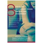 8 Keys to Recovery from an Eating Disorder - Carolyn Costin