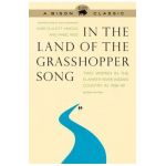 In the Land of the Grasshopper Song: Two Women in the Klamath River Indian Country in 1908-09 - Mary Ellicott Arnold