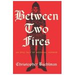 Between Two Fires - Christopher Buehlman