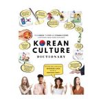 Korean Culture Dictionary: From Kimchi To K-Pop And K-Drama Cliches. Everything About Korea Explained! - Woosung Kang