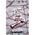 A Good Girl's Guide to Murder - Holly Jackson