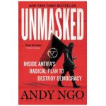 Unmasked: Inside Antifa's Radical Plan to Destroy Democracy - Andy Ngo