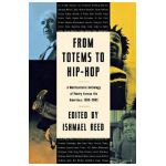 From Totems to Hip-Hop: A Multicultural Anthology of Poetry Across the Americas 1900-2002 - Ishmael Reed