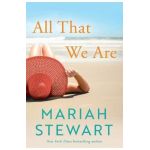 All That We Are - Mariah Stewart