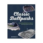 America's Classic Ballparks: Celebrating Parks Past and Present - James Buckley