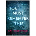 You Must Remember This - Kat Rosenfield