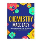 Chemistry Made Easy: An Illustrated Study Guide For Students To Easily Learn Chemistry - Nedu