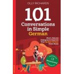 101 Conversations in Simple German - Olly Richards