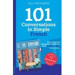 101 Conversations in Simple French - Olly Richards