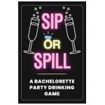 Sip or Spill - Bachelorette Party Game - Your Quirky Aunt