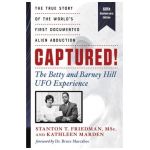 Captured! the Betty and Barney Hill UFO Experience (60th Anniversary Edition): The True Story of the World's First Documented Alien Abduction - Stanton T. Friedman
