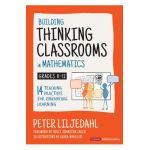 Building Thinking Classrooms in Mathematics, Grades K-12: 14 Teaching Practices for Enhancing Learning - Peter Liljedahl