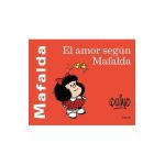 El Amor Según Mafalda / Love According to Mafalda - Quino
