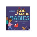 God Made Babies: Helping Parents Answer the Baby Question - Justin S. Holcomb