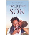 Love Letters to My Son - Kedrick Young