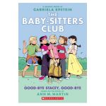 Good-Bye Stacey, Good-Bye (the Baby-Sitters Club Graphic Novel #11): A Graphix Book (Adapted Edition) - Ann M. Martin