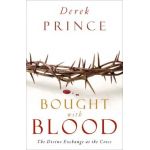 Bought with Blood: The Divine Exchange at the Cross - Derek Prince