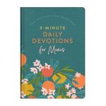 3-Minute Daily Devotions for Moms: 365 Encouraging Readings - Anita Higman