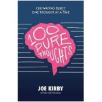 100 Pure Thoughts: Cultivating Purity One Thought at a Time - Joe Kirby