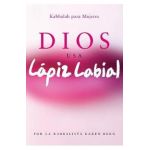 Dios Usa Lapiz Labial: Kabbalah para Mujeres = God Wears Lipstick - Karen Berg