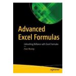 Advanced Excel Formulas: Unleashing Brilliance with Excel Formulas - Alan Murray