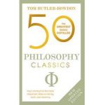 50 Philosophy Classics: Revised Edition - Tom Butler-bowdon