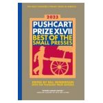 The Pushcart Prize XLVII: Best of the Small Presses 2023 Edition - Bill Henderson