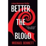 Better the Blood - Michael Bennett