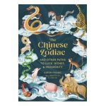 The Chinese Zodiac: And Other Paths to Luck, Riches & Prosperity - Aaron Hwang