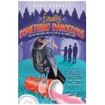 Finally, Something Dangerous: The One and Onlys and the Case of the Robot Crow - Doug Cornett