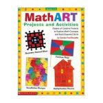 Mathart Projects and Activities: Dozens of Creative Projects to Explore Math Concepts and Build Essential Skills - Carolyn Ford Brunetto