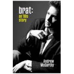 Brat: An '80s Story - Andrew Mccarthy