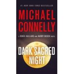 Dark Sacred Night - Michael Connelly