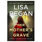 Her Mother's Grave - Lisa Regan