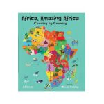 Africa, Amazing Africa: Country by Country - Atinuke