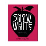 Snow White: A Graphic Novel - Matt Phelan