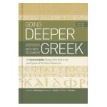 Going Deeper with New Testament Greek, Revised Edition: An Intermediate Study of the Grammar and Syntax of the New Testament - Andreas J. K&#65533;stenberger