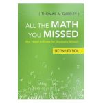 All the Math You Missed: (But Need to Know for Graduate School) - Thomas A. Garrity