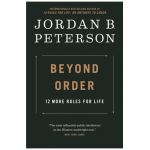 Beyond Order: 12 More Rules for Life - Jordan B. Peterson