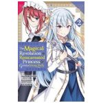 The Magical Revolution of the Reincarnated Princess and the Genius Young Lady, Vol. 2 (Manga) - Piero Karasu