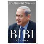 Bibi: My Story - Benjamin Netanyahu