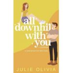 All Downhill With You - Julie Olivia