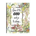 Give it to God and go to sleep...: A Christian Coloring book / Adult Coloring Books: A Fun, Original Christian Coloring Book with Joyful Designs, Insp - Christian Books