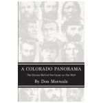 A Colorado Panorama: The Stories Behind the Faces on the Wall - Don Morreale
