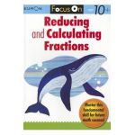 Focus on Reducing and Calculating Fractions - Kumon Publishing