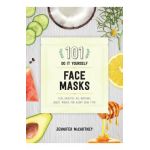 101 DIY Face Masks: Fun, Healthy, All-Natural Sheet Masks for Every Skin Type - Jennifer Mccartney